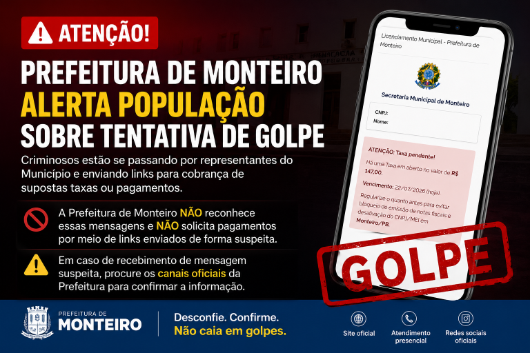 A Prefeitura de Monteiro emitiu um importante alerta à população sobre uma tentativa de golpe que vem sendo praticada em nome do Município. De acordo com o comunicado oficial, criminosos estão enviando mensagens e links para cobrança de supostas taxas mun